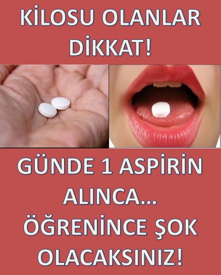 Kİlosu Olanlar Dikkat..! Günde 1 Aspirin Alınca Bakın Ne Oluyor..? Öğrenince Şok Olacaksınız..!