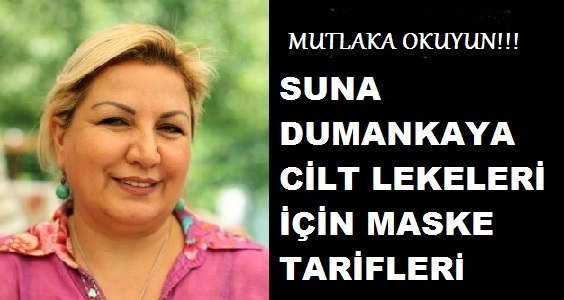 Suna Dumankaya Cilt Lekelerine Özel Karışım