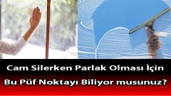Cam Silerken Parlak Olması İçin Bu Püf Noktayı Biliyor Musunuz?