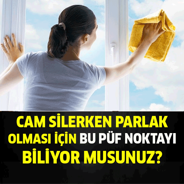 BU YÖNTEMLER ARTIK CAMLAR DAHA PARLAK! İŞTE YÖNTEM!