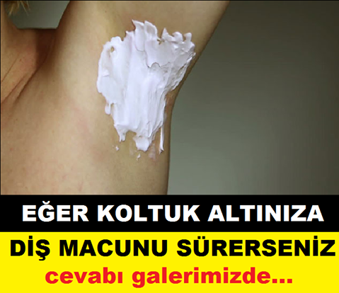 Eğer Koltuk Altınıza Diş Macunu Sürerseniz...