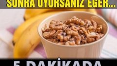 Muz ve ceviz yedikten sonra uyursanız eğer bakınız neler oluyor..