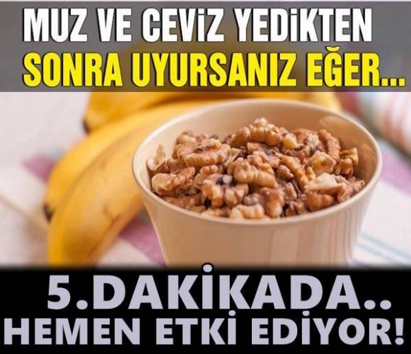 Muz ve ceviz yedikten sonra uyursanız eğer bakınız neler oluyor..