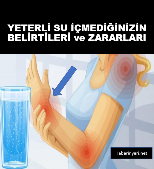 İşte Yeterince Su İçmediğinizin 8 Belirtisi Ve Zararları