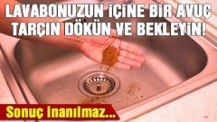 Lavabonuzun içerisine bir avuç tarçın dökünce bakın neler oluyor?