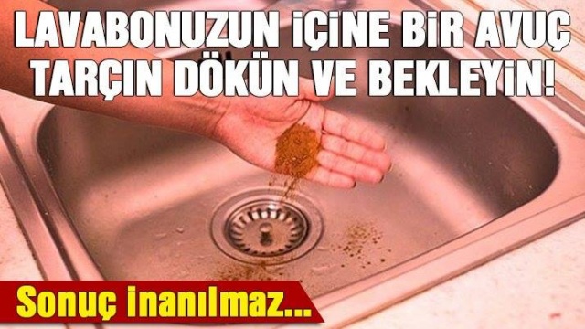 Lavabonuzun içerisine bir avuç tarçın dökünce bakın neler oluyor?