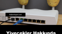 Yiyecekler hakkında daha önce hiç duymadığınız bilgiler