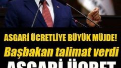 Asgari Ücretliye Büyük Müjde Başbakan Talimat Verdi