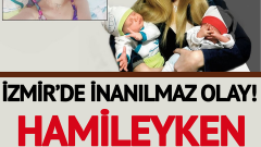 Dünyada şimdiye kadar sadece 11 kez oldu! İzmirli anne aralarında 1 ay fark olan bebeklerini aynı anda doğurdu