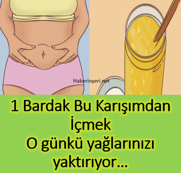 Bir Bardak Bu Karışımdan İçmek Günlük Yağlarınızı Yakıyor