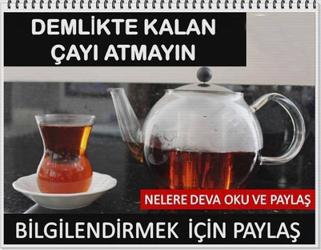 Demlikteki Çayı Atmayın Bir Çok Faydası Var Biliyor musunuz