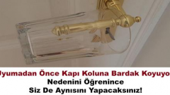 Uyumadan Önce Kapı Koluna Bardak Koyuyor.Bakın Neden