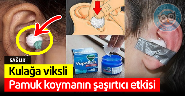 Kulağa viksli pamuk koymanın şaşırtıcı etkileri