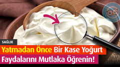 Yatmadan Önce Bir Kase Yoğurt Yemenin Faydalarını Mutlaka Öğrenin