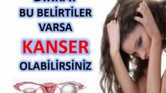 Kadınlarda kanser belirtisi veren işaretler