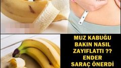Muz Kabuğu Bakın Nasıl Zayıflattı Ender Sarac Önerdi Bayanlar Denedi Ve Sonuç Muhteşem