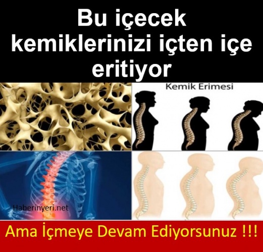 Bu İçecek Kemiklerinizi İçten İçe Eritiyor Ama Hala İçmeye Devam Ediyorsunuz!