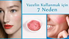 Vazelin Kullanmak için 7 Neden