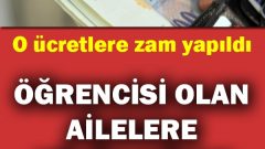 Öğrencisi Olan Ailelere Büyük Müjde O Ücretlere Zam Yapıldı