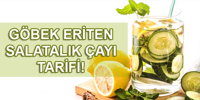 Göbek Eriten Salatalık Çayı