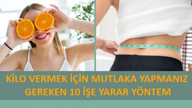 Size 10 Kilo Verdirecek 10 İşe Yarar Yöntem