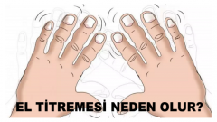 Titreyen eller hastalık habercisi