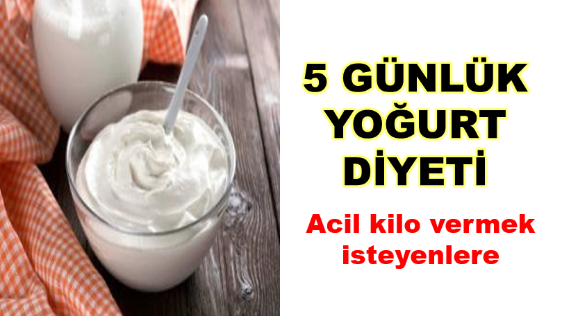 Acil Kilo Vermek İsteyenlere Özel 5 Günlük Yoğurt Diyeti