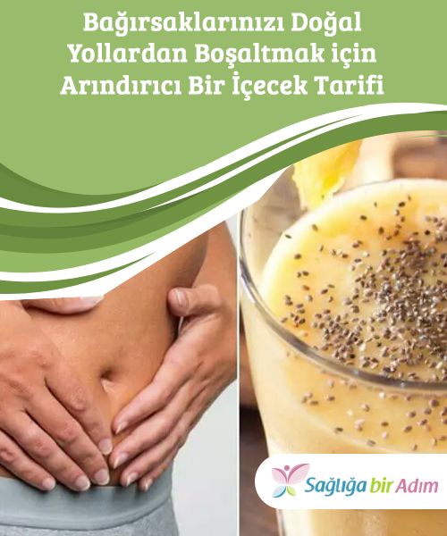 Bağırsaklarınızı Doğal Yollardan Boşaltmak için Arındırıcı İçecek Tarifi