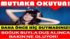 Soğuk Suyla Duş Alınca Bakın Neler Oluyor