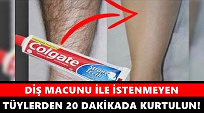 Diş Macunu İle İstenmeyen Tüylerden 20 Dakika da Kurtulun!