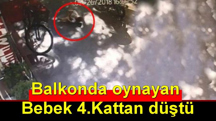 Evlerinin Balkonunda Oyun Oynayan Bebek 4. Kattan Düştü