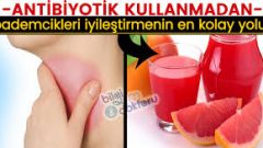 Antibiyotik kullanmadan bademcik iltihabını iyileştirmenin en kolay yöntemi!