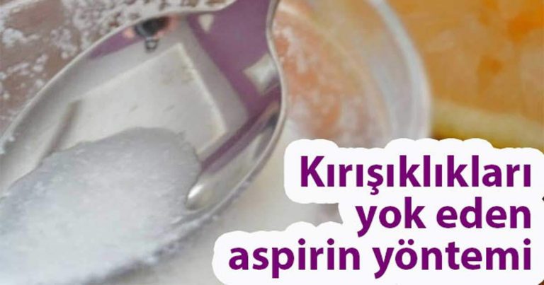 Kırışıklıkları Yok Eden Aspirin Yöntemi