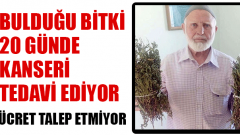 Manisalı Amca Kanser Otu ile 20 Günde Kanseri Yendi