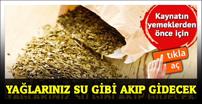 Kaynatın ve Yemekten Önce İçin ! Yağlarınız Su Gibi Akıp Gidecek!