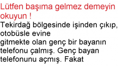 Sakın Başıma Gelmez Demeyin ..!