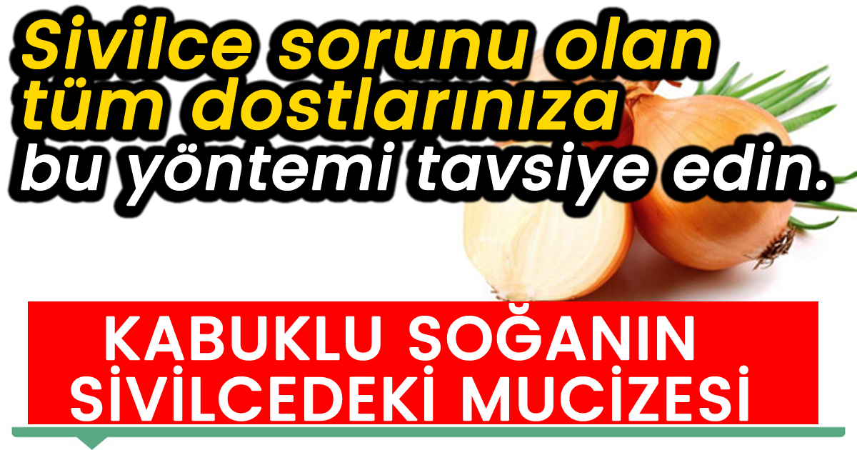 Kabuğu ile Kaynatılan Soğanın Suyunu İçmek Sivilceleri Yok Ediyor