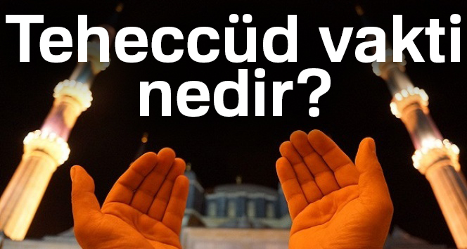 Teheccüd namazı ne zaman ve nasıl kılınır; nasıl niyet edilir?