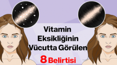 Vitamin Eksikliğinin Vücutta Görülen 8 Belirtisi