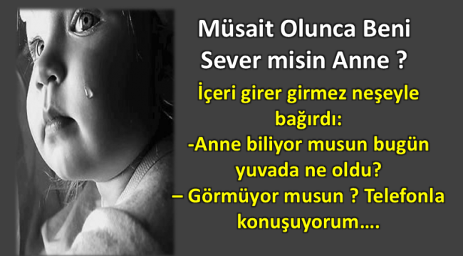 Müsait Olduğunda Beni Sever misin Anne?